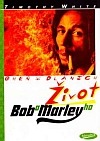 Oheň v dlaních - Život Boba Marleyho