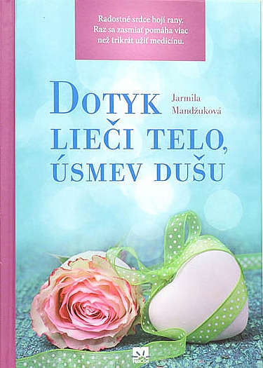 Dotyk lieči telo, úsmev dušu