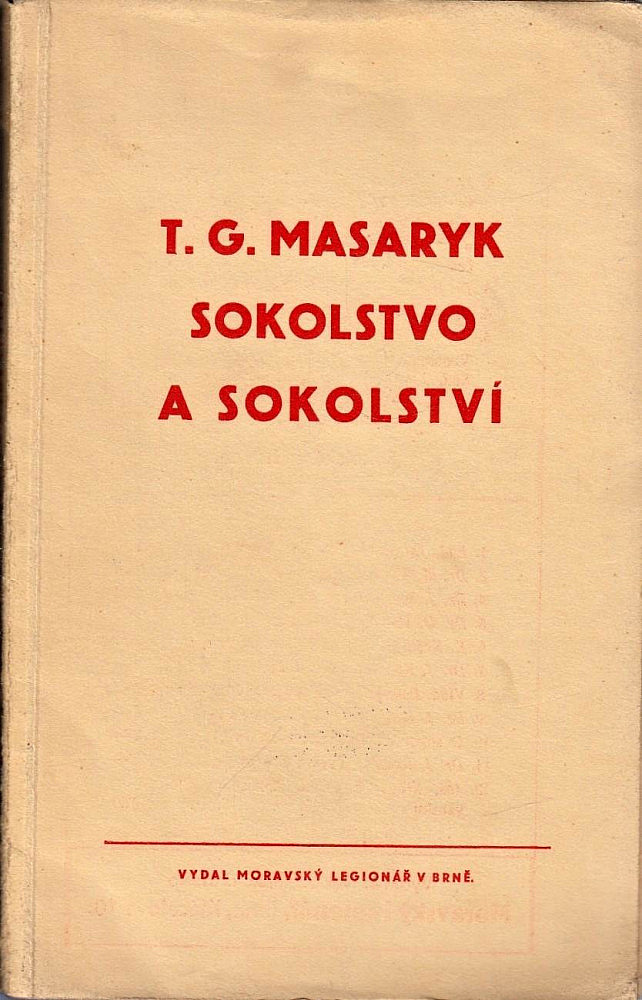 T. G. Masaryk - Sokolstvo a sokolství