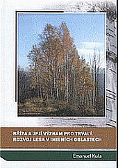 Bříza a její význam pro trvalý rozvoj lesa v imisních oblastech