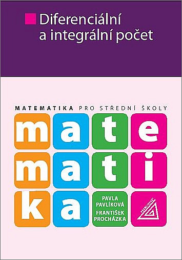 Matematika pro SŠ - Diferenciální a integrální počet