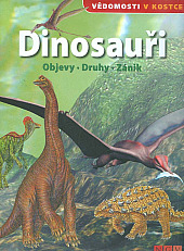 Dinosauři – Objevy, druhy, zánik