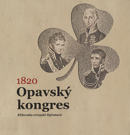 1820 - Opavský kongres: Křižovatka evropské diplomacie