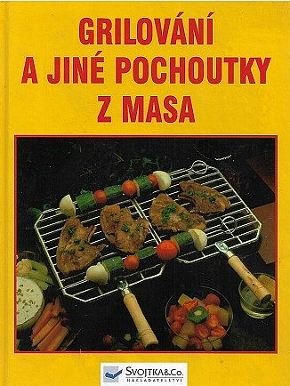 Grilování a jiné pochoutky z masa