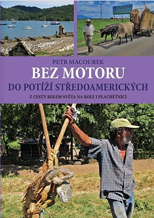 Bez motoru do potíží středoamerických - Z cesty kolem světa na kole i plachetnici