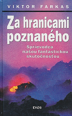 Za hranicami poznaného: Sprievodca našou fantastickou skutočnosťou