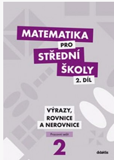 Matematika pro střední školy. 2. díl - Výrazy, rovnice a nerovnice