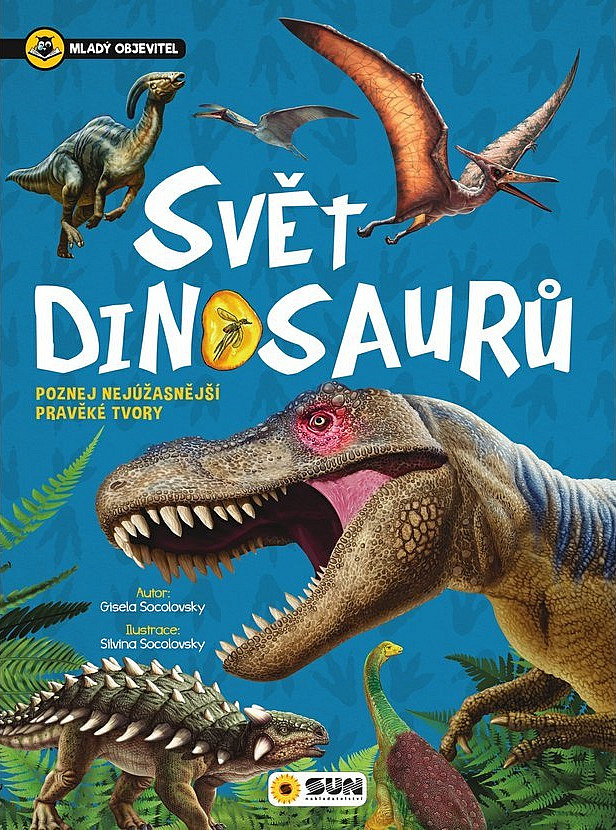 Neuvěřitelný svět dinosaurů – Poznej nejúžasnější pravěké tvory