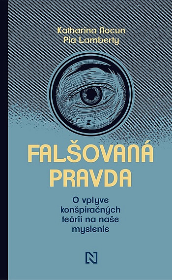 Falšovaná pravda: O vplyve konšpiračných teórií na naše myslenie