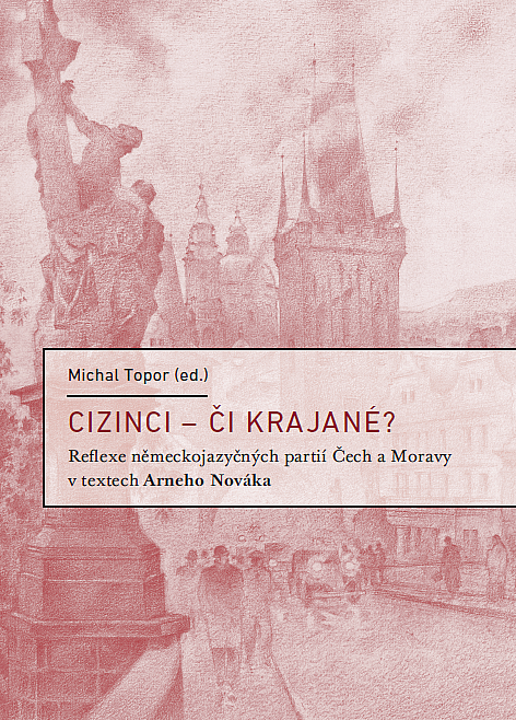 Cizinci – či krajané? Reflexe německojazyčných partií Čech a Moravy v textech Arneho Nováka