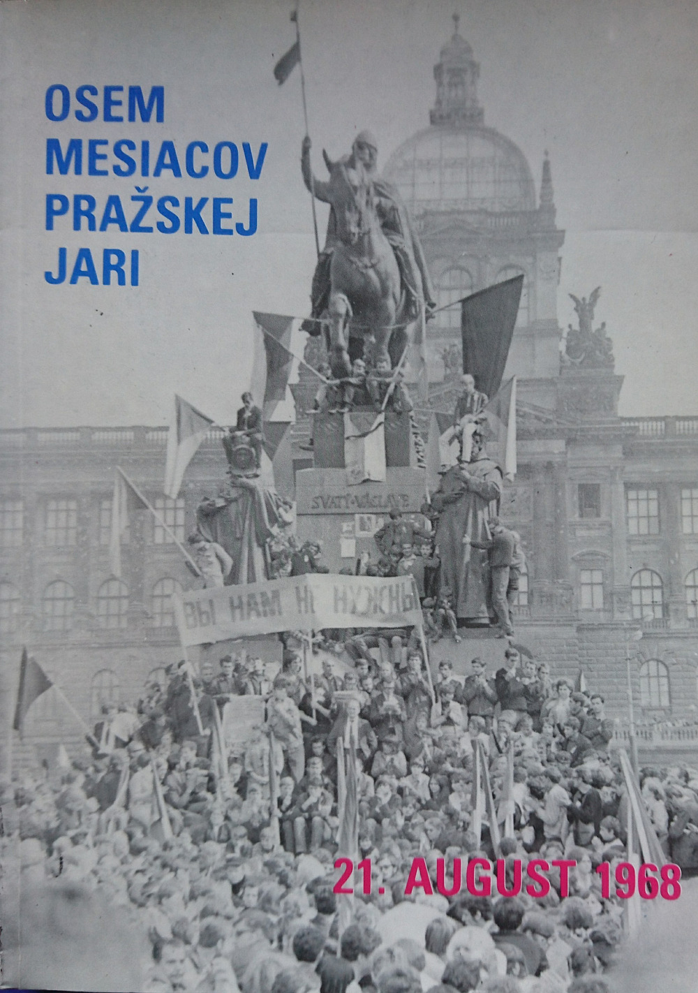 Osem mesiacov Pražskej jari: 21. august 1968