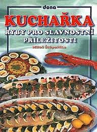 Kuchařka – Ryby pro slavnostní příležitosti