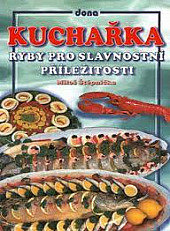 Kuchařka – Ryby pro slavnostní příležitosti