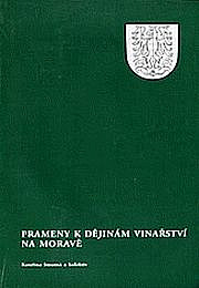 Prameny k dějinám vinařství na Moravě: Tematický soupis z archivních fondů Moravského zemského archivu v Brně...