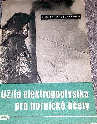 Užitá elektrogeofysika pro hornické účely