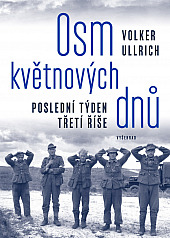 Osm květnových dnů: Poslední týden třetí říše