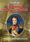 Admirál Sidney Smith: Muž, který změnil Napoleonův osud