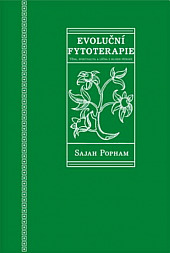 Evoluční fytoterapie: Věda, spiritualita a léčba z hlubin přírody