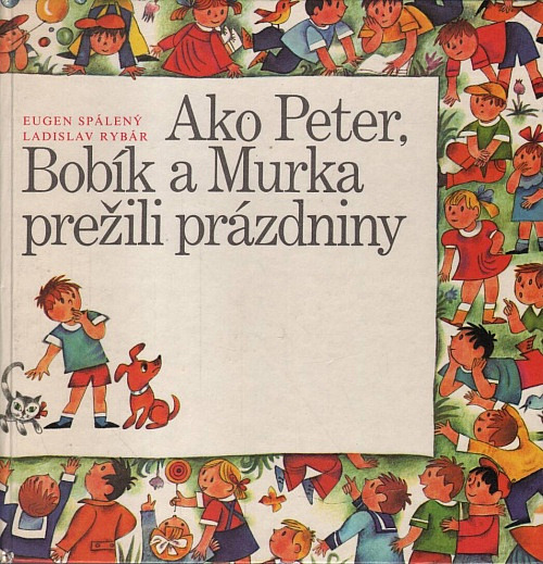 Ako Peter, Bobík a Murka prežili prazdniny