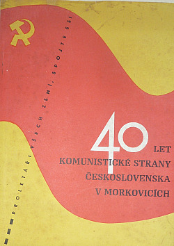 40 let komunistické strany československa v Morkovicích