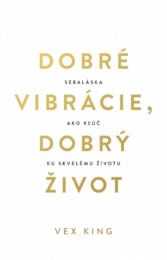 Dobré vibrácie, dobrý život