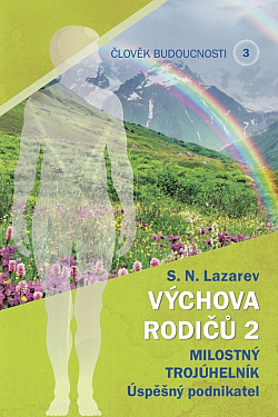 Člověk budoucnosti 3 - Výchova rodičů 2