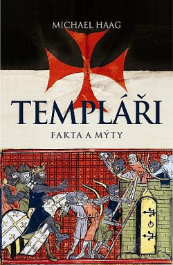 Templáři. Fakta a mýty