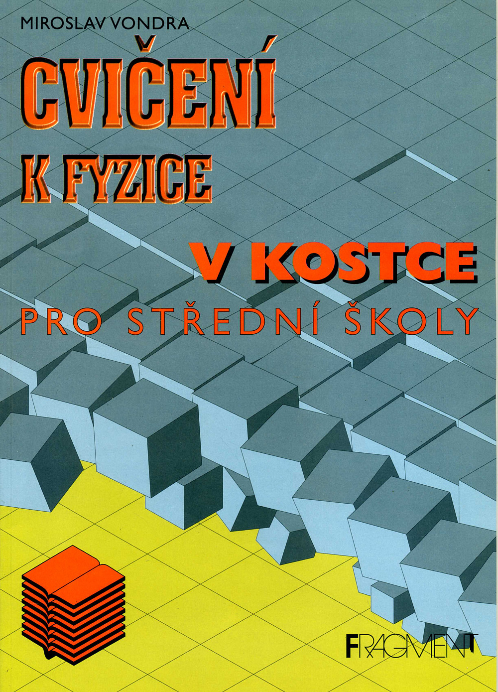 Cvičení k Fyzice v kostce pro střední školy