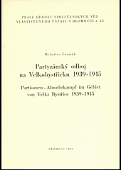 Partyzánský odboj na Velkobystřicku 1939-1945