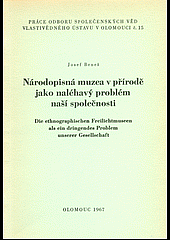 Národopisná muzea v přírodě jako naléhavý problém naší společnosti