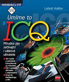 Umíme to s ICQ: Příručka pro začínající i vášnivé uživatele