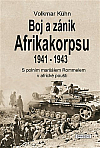 Boj a zánik Afrikakorpsu 1941-43: S polním maršálem Rommelem v africké poušti