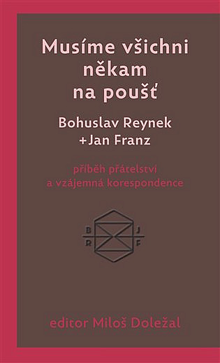 Musíme všichni někam na poušť: Příběh přátelství a vzájemná korespondence