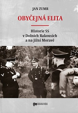 Obyčejná elita: Historie SS v Dolních Rakousích a na jižní Moravě