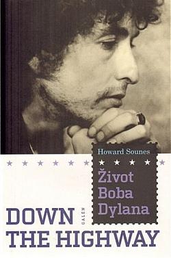 Down The Highway: Život Boba Dylana