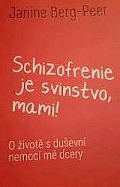 Schizofrenie je svinstvo, mami!