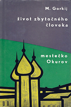 Život zbytočného človeka / Mestečko Okurov