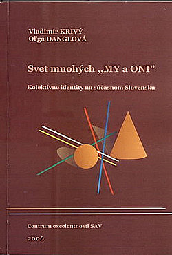 Svet mnohých „MY a ONI“. Kolektívne identity na súčasnom Slovensku