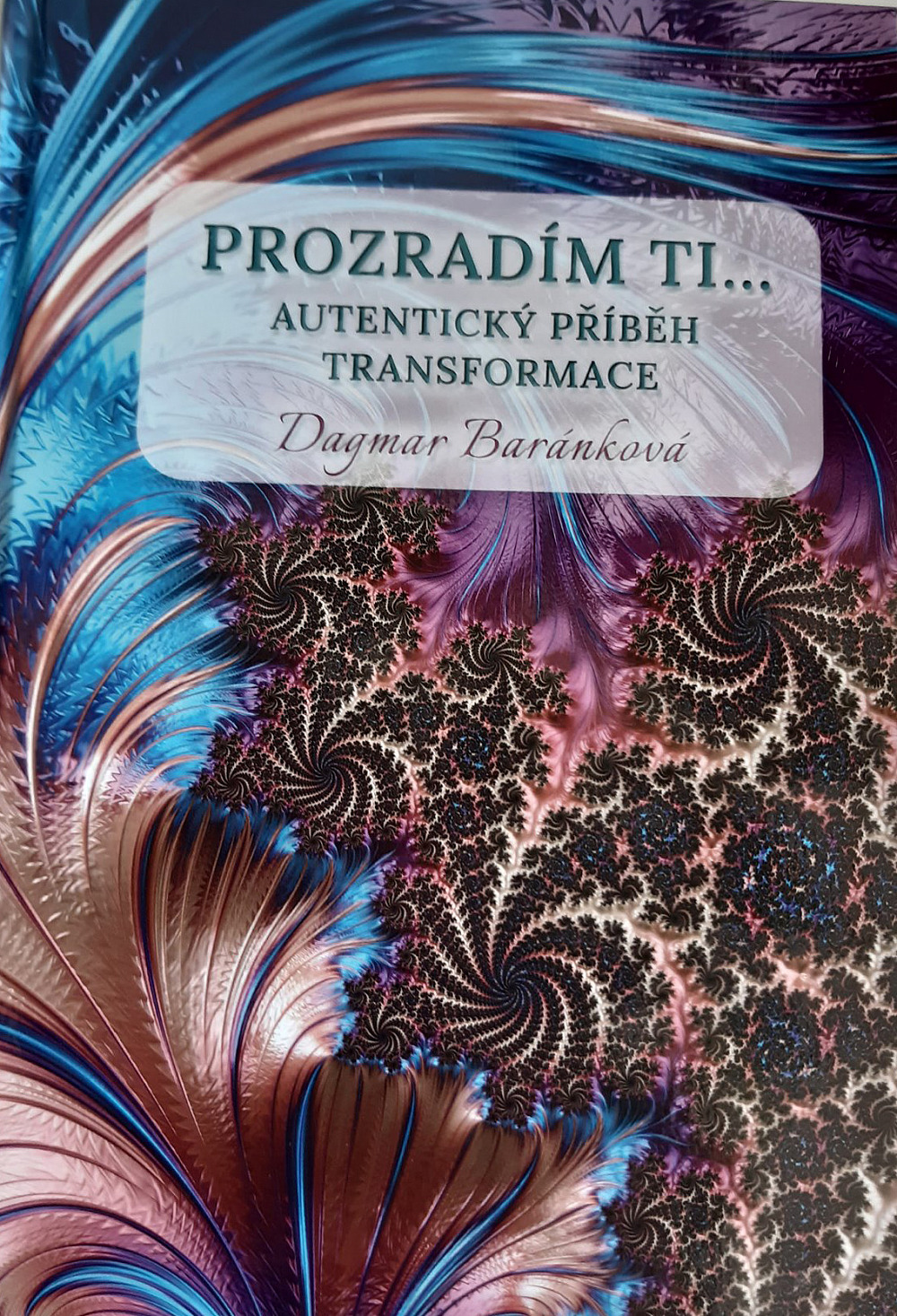 Prozradím ti... – Autentický příběh transformace