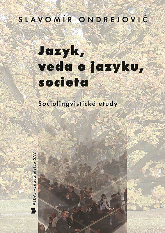 Jazyk, veda o jazyku, societa – Sociolingvistické etudy