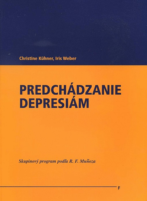 Predchádzanie depresiám. Skupinový program podľa R.F. Muňoza