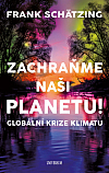 Zachraňme naši planetu! Globální krize klimatu