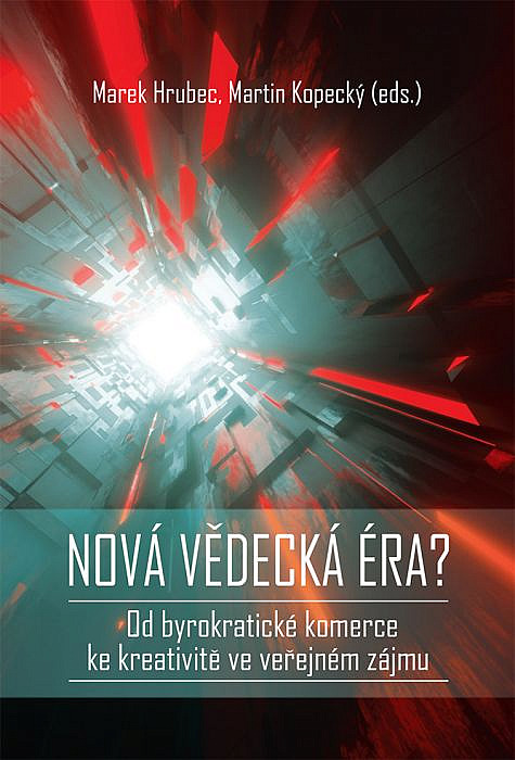 Nová vědecká éra: Od byrokratické komerce ke kreativitě ve veřejném zájmu