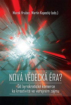 Nová vědecká éra: Od byrokratické komerce ke kreativitě ve veřejném zájmu