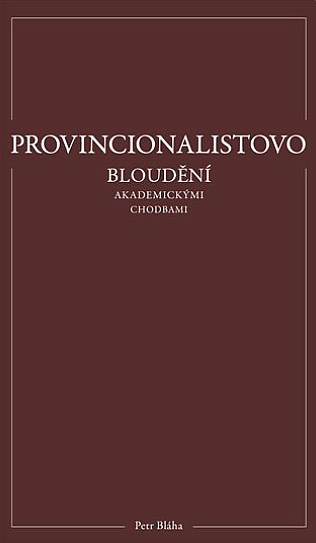 Provincionalistovo bloudění akademickými chodbami