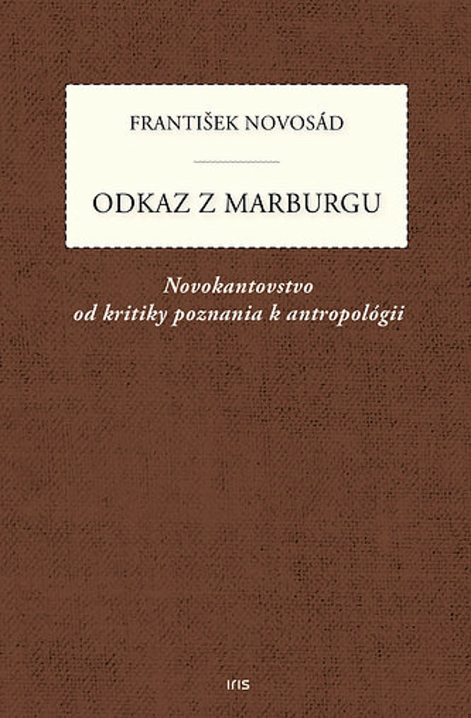 Odkaz z Marburgu: Novokantovstvo od kritiky poznania k antropológii