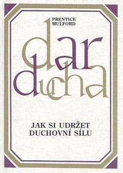 Dar ducha III. díl - Jak si udržet duchovní sílu