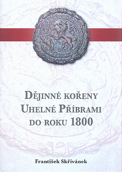 Dějinné kořeny Uhelné Příbrami do roku 1800