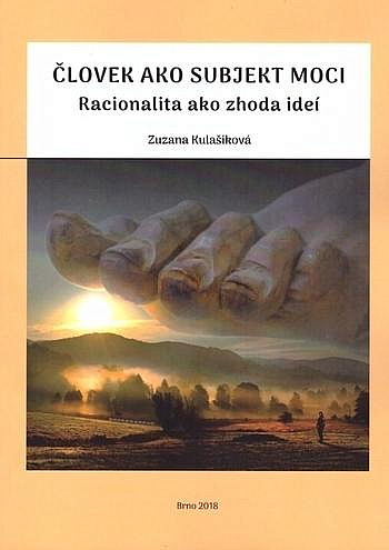 Človek ako subjekt moci: Racionalita ako zhoda ideí