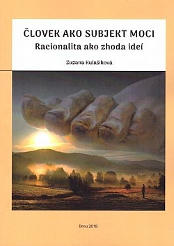 Človek ako subjekt moci: Racionalita ako zhoda ideí